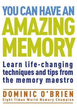 You Can Have an Amazing Memory - Dominic O'Brien