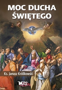 Moc Ducha Świętego ks. prof. Janusz Królikowski