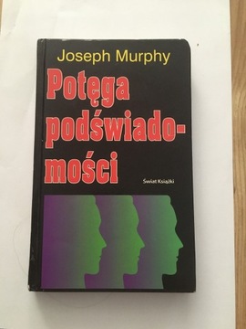 Potęga podświadomości Joseph Murphy