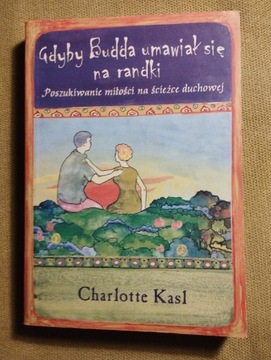 Charlotte Kasl Gdyby Budda umawiał się na randki