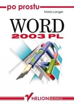 Po prostu Word 2003 PL - Maria Langer Wyd. Helion