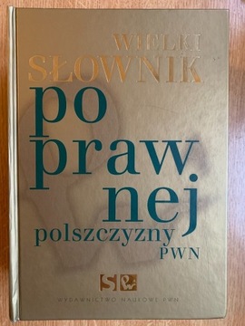 WIELKI SŁOWNIK POPRAWNEJ POLSZCZYZNY PWN