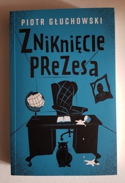 Zniknięcie prezesa Piotr Głuchowski