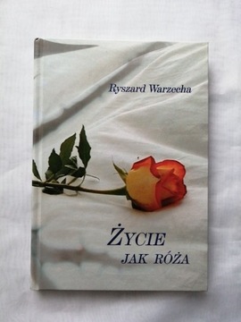 Ryszard Warzecha "Życie jak róża", poezja 