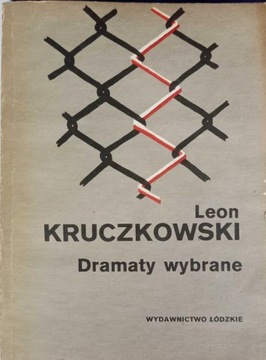 Dramaty wybrane. Leon Kruczkowski