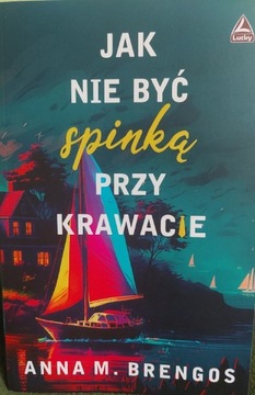 Anna Bregos ,, Jak nie być spinką przy krawacie,,