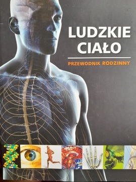 Ludzkie ciało. Przewodnik rodzinny - książka