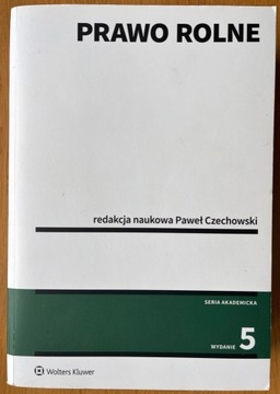 Prawo Rolne - Seria Akademicka - Wydanie 5, 2019