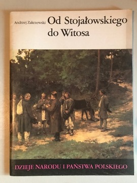 Dzieje państwa i narodu polskiego Od Sojałowskiego do Witosa A.Zakrzewski