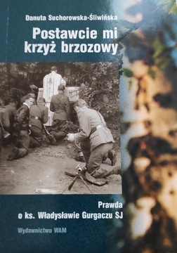 Postawcie mi krzyż brzozowy 