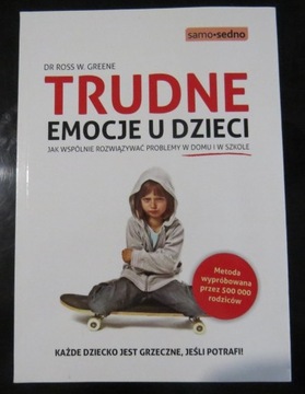 Greene Ross W. Trudne emocje u dzieci 