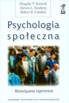 Psychologia społeczna Kenrick Cialdini UNIKAT