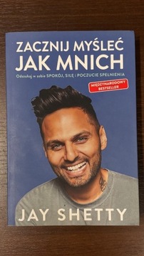 Zacznij myśleć jak mnich Jay Shetty