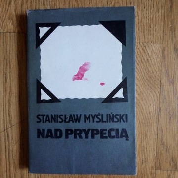 Stanisław Myśliński Nad Prypecią - wydanie z 1980