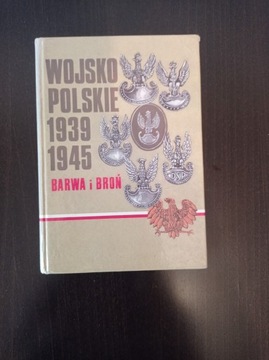  Wojsko Polskie 1939-1945. Barwa i broń. 