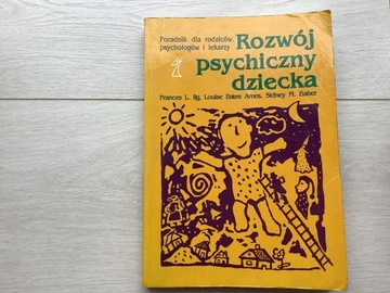 Rozwój psychiczny dziecka Ilg Ames Baker poradnik