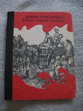 Kichuś majstra Lepigliny - Janina Porazińska