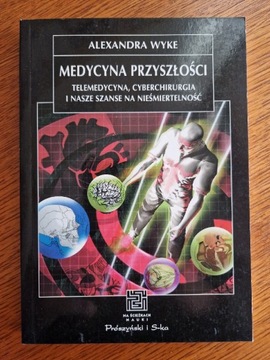 Alexandra Wyke Medycyna Przyszłości