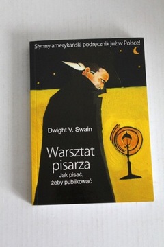 WARSZTAT PISARZA JAK PISAĆ, ŻEBY PUBLIKOWAĆ  SWAIN