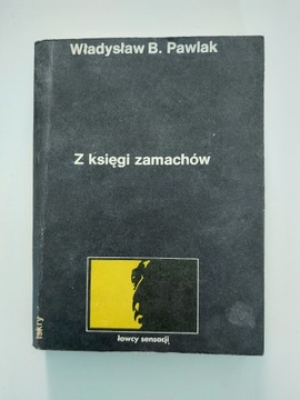 Władysław B. Pawlak - "Z księgi zamachów"