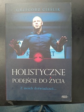 Holistyczne podejście do życia, Grzegorz Cieślik 