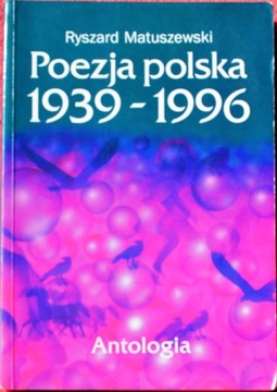 POEZJA POLSKA 1939 – 1996 Autor: Ryszard Matuszews