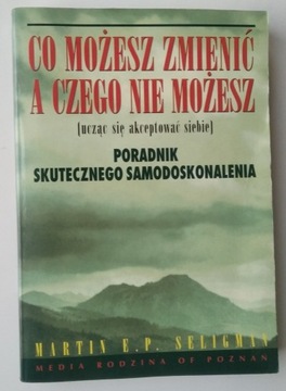 Co możesz zmienić a czego nie możesz - Seligman