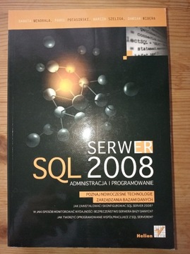 "Serwer SQL 2008. Administracja i programowanie"