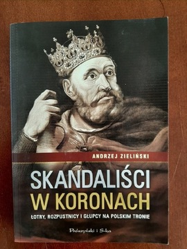 Andrzej Zieliński, Skandaliści w koronach