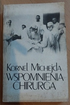 Wspomnienia chirurga Kornel Michejda