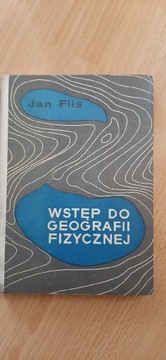 Wstęp do geografii fizycznej, Jan Flis.