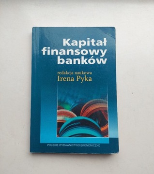 KAPITAŁ FINANSOWY BANKÓW - REDAKCJA IRENA PYKA