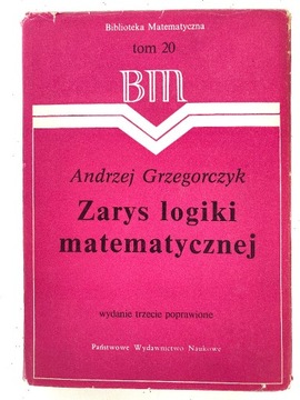 Andrzej Grzegorczyk Zarys logiki matematycznej