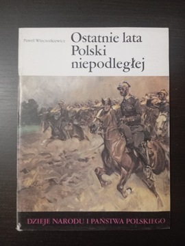 Ostatnie lata Polski niepodległej Wieczorkiewicz