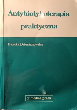 Antybiotykoterapia praktyczna-Danuta Dzierżanowska