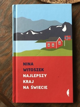 Najlepszy kraj na świecie Nina Witoszek Norwegia