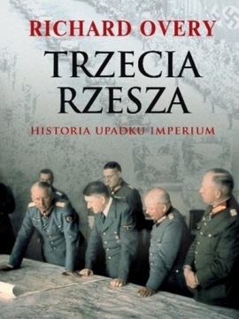 Trzecia Rzesza. Historia imperium. Richard Overy.