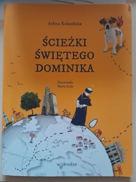 Ścieżki Świętego Dominika Kolasińska Arleta 2016