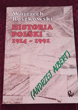 Historia Polski 1914-1991 Wojciech Roszkowski