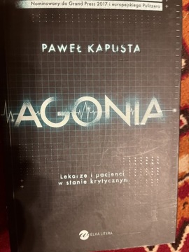 Agonia.Autor Paweł Kapusta.