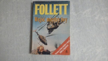 WEJŚĆ MIĘDZY LWY - FOLLETT