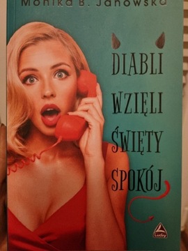 Diabli wzięli święty spokój. Monika B. Janowska