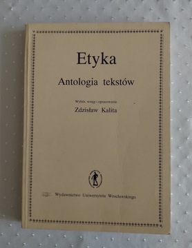 ETYKA ANTOLOGIA TEKSTÓW - Zdzisław Kalita