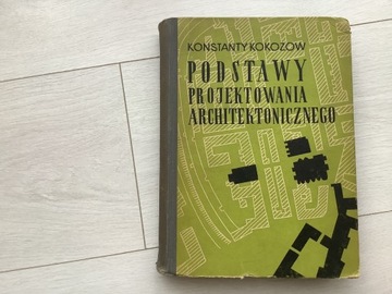 Podstawy projektowania architektonicznego Konstanty Kokozow