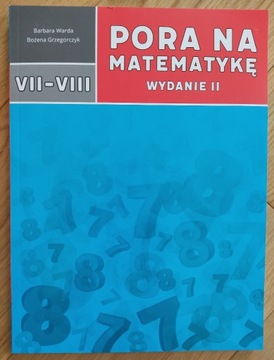 Pora na matematykę VII-VIII Warda Grzegorczyk