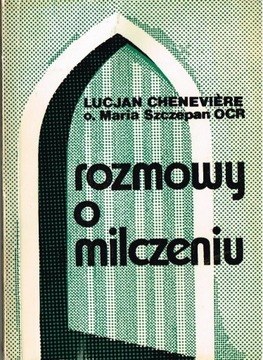 *** Lucjan Cheneviere - ROZMOWY O MILCZENIU ***