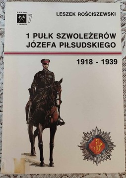 1 PUŁK SZWOLEŻERÓW JÓZEFA PIŁSUDSKIEGO 1918 - 1939