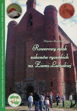 Rowerowy szlak zakonów rycerskich Ziemi Lubuskiej