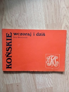 KOŃSKIE WCZORAJ I DZIŚ-Jerzy Brzozowski.