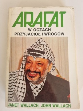 Arafat w oczach przyjaciół i wrogów